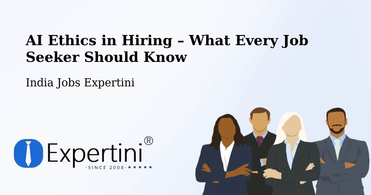 AI Ethics in Recruitment & Hiring – Mandvi - Mandvi, India Jobs Expertini